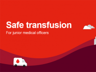 Transfusion Orientation Pack Safe Transfusion Overview Slides