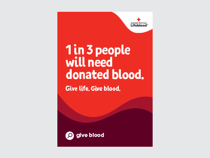 poster with text reading 1 in 3 people will need donated blood, give life, give blood.