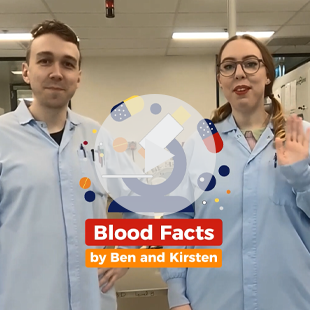 image of a male and female scientist wearing blue lab coats and text 'Blood Facts by Ben and Kirsten' overlayed